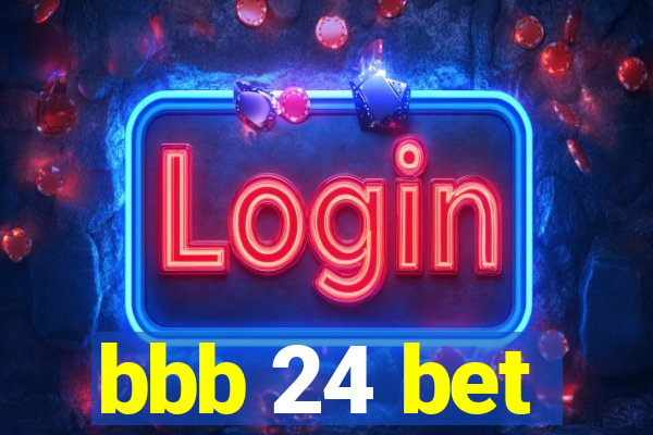 bbb 24 bet