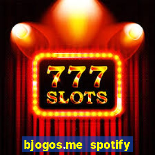 bjogos.me spotify premium apk