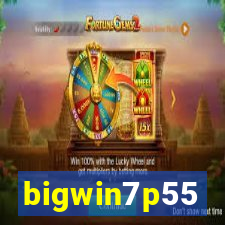 bigwin7p55