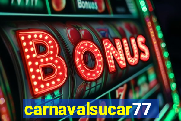 carnavalsucar777