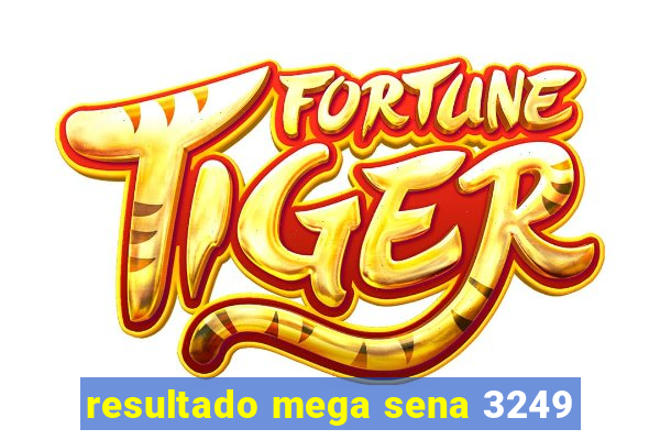 resultado mega sena 3249