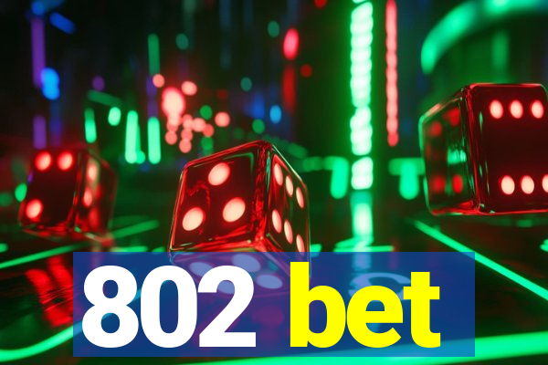 802 bet