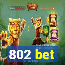 802 bet