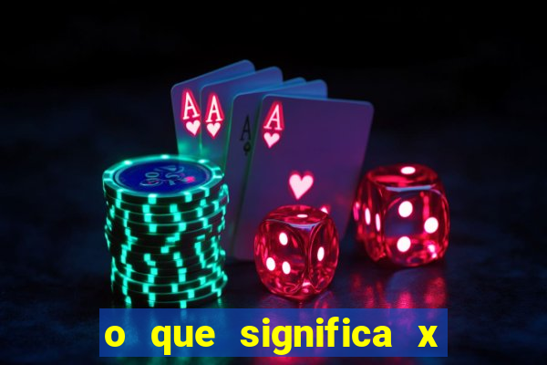 o que significa x no sportingbet