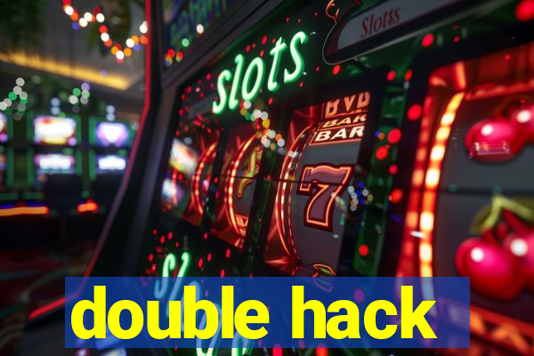 double hack