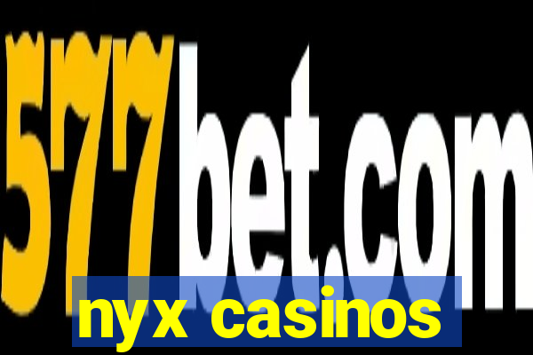 nyx casinos