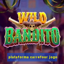plataforma carrefour jogo