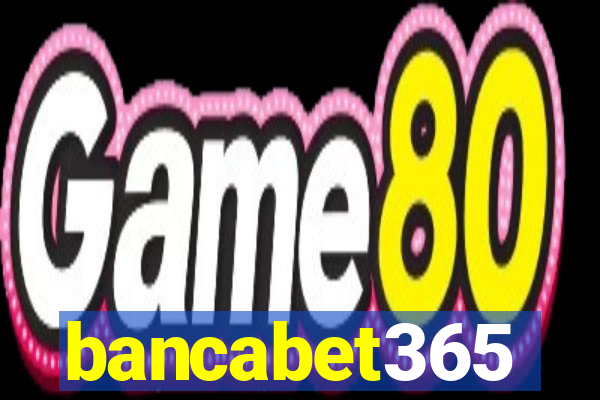 bancabet365