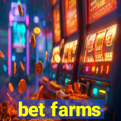 bet farms