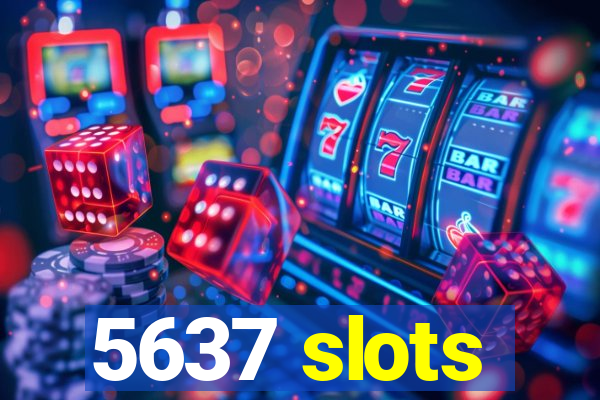 5637 slots