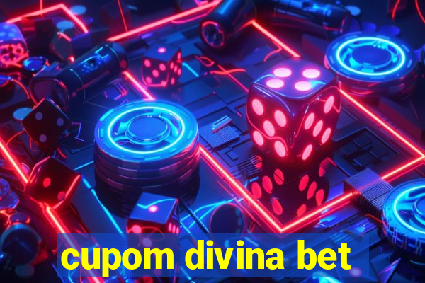 cupom divina bet