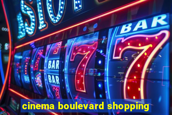 cinema boulevard shopping
