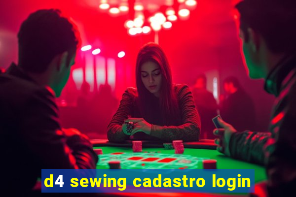 d4 sewing cadastro login
