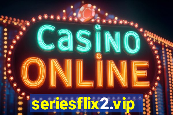 seriesflix2.vip
