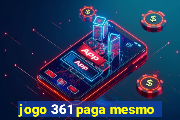 jogo 361 paga mesmo