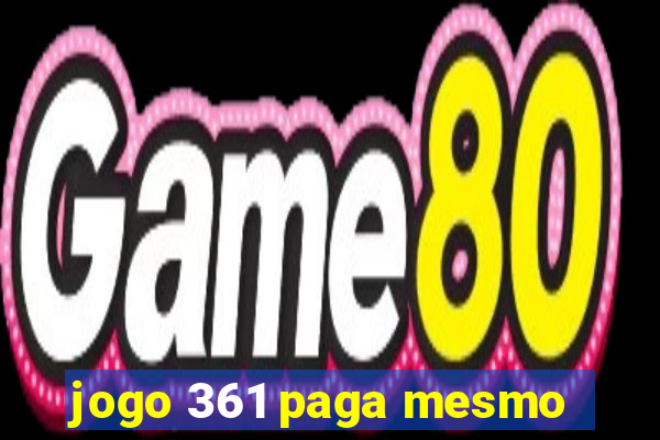 jogo 361 paga mesmo