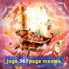 jogo 361 paga mesmo