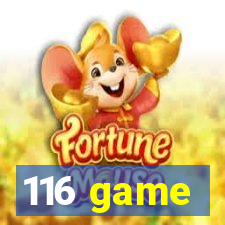 116 game