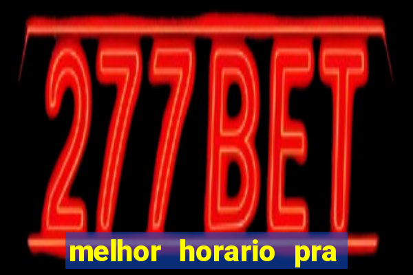 melhor horario pra jogar fortune tiger