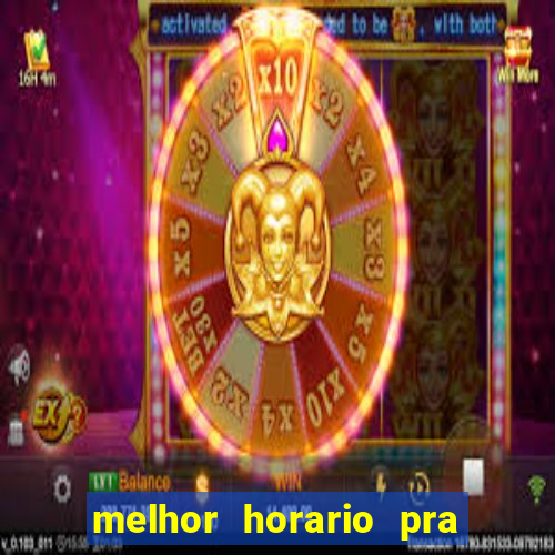 melhor horario pra jogar fortune tiger