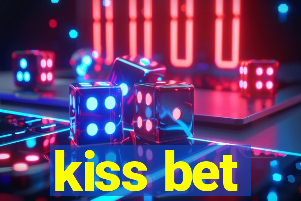 kiss bet