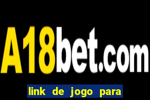 link de jogo para ganhar dinheiro no pix