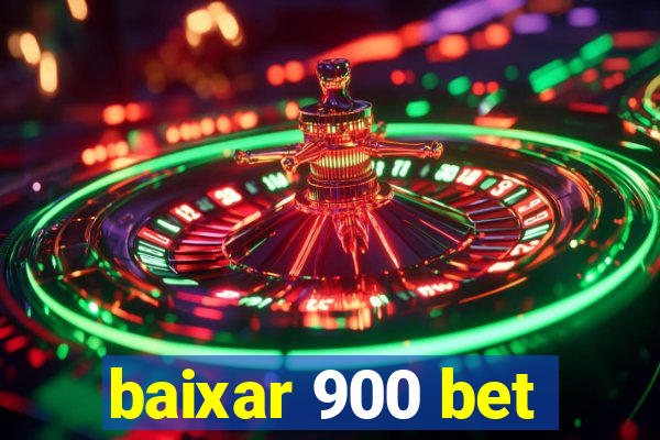 baixar 900 bet