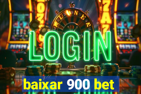 baixar 900 bet