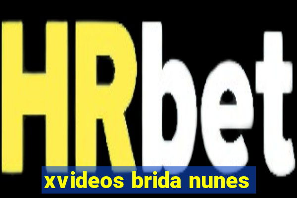 xvideos brida nunes
