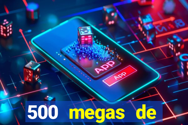 500 megas de internet equivale a quantos gigas