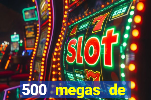 500 megas de internet equivale a quantos gigas