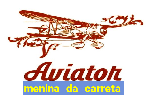 menina da carreta portal zacaria
