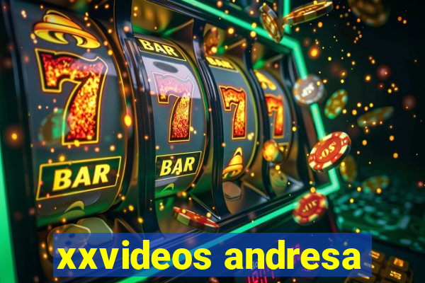 xxvideos andresa