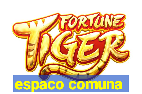 espaco comuna