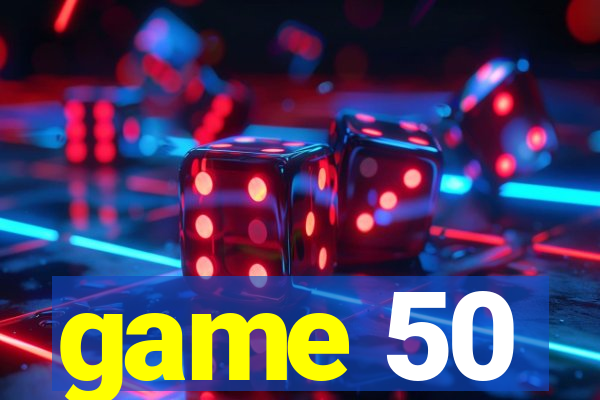 game 50