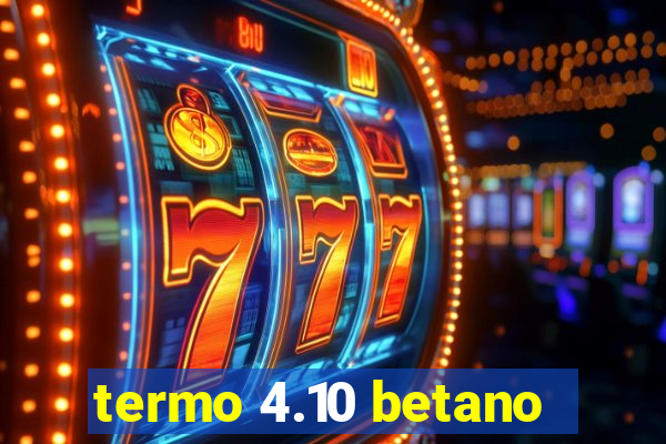 termo 4.10 betano