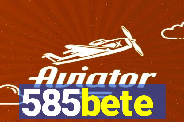 585bete