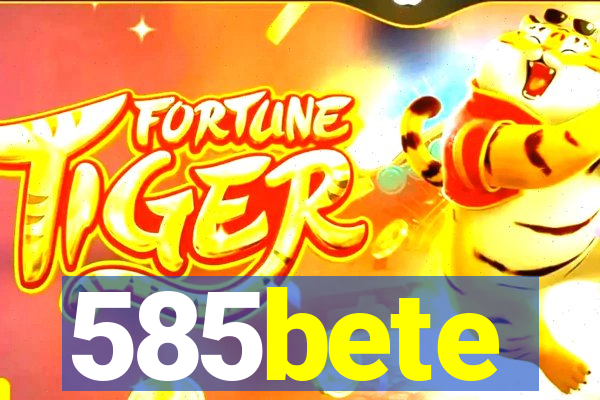 585bete