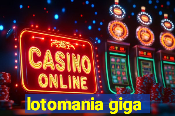 lotomania giga