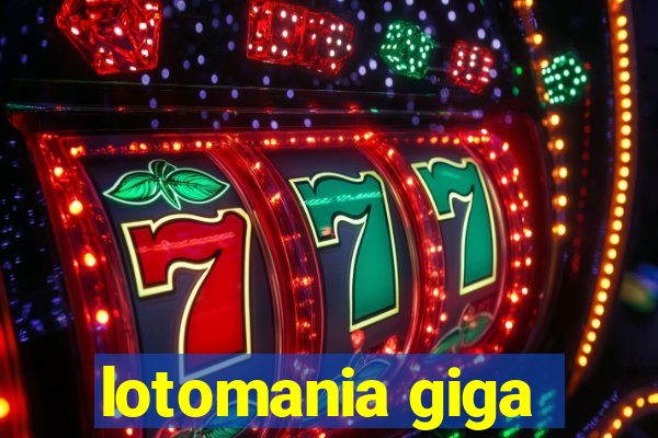 lotomania giga