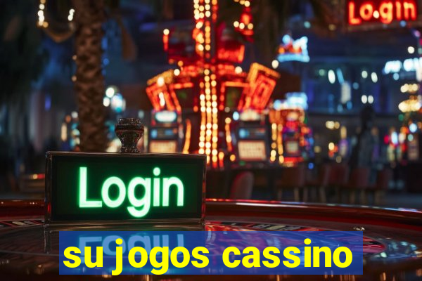 su jogos cassino