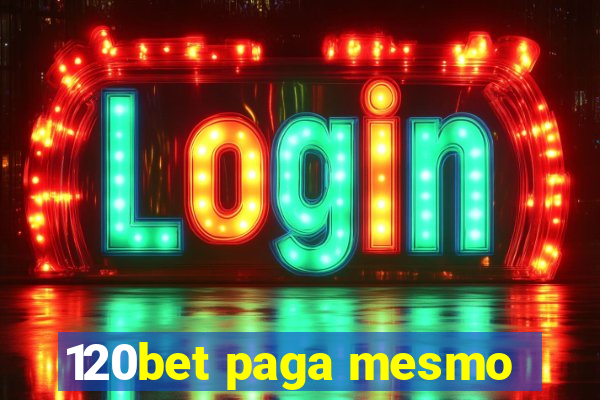 120bet paga mesmo
