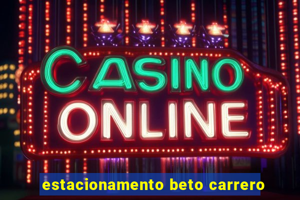 estacionamento beto carrero