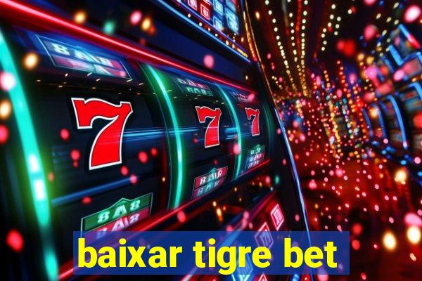 baixar tigre bet