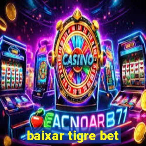 baixar tigre bet
