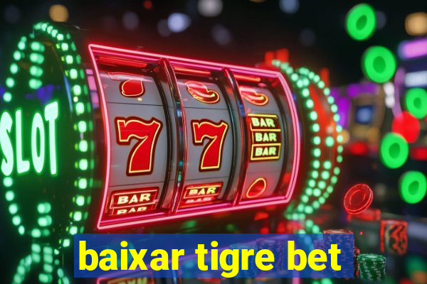 baixar tigre bet