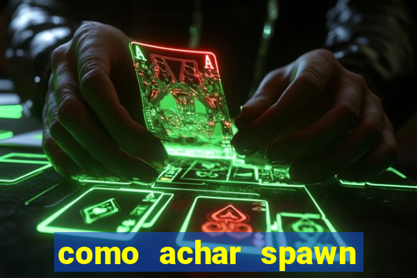 como achar spawn de blaze
