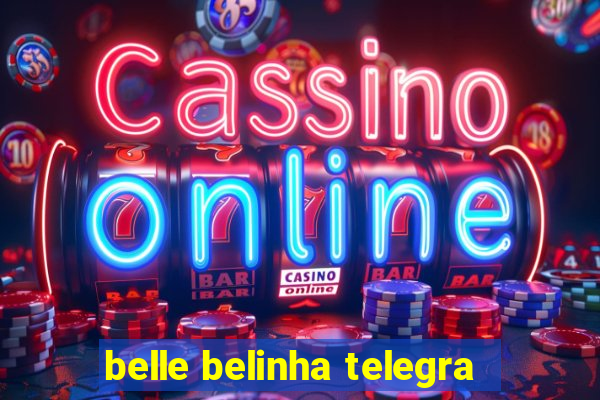 belle belinha telegra