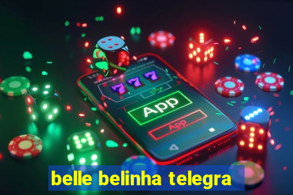 belle belinha telegra