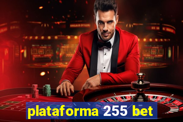 plataforma 255 bet